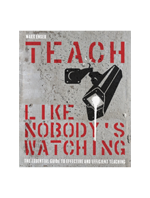 Teach Like Nobody's Watching - 9781785833991