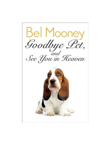 Goodbye Pet, and See You in Heaven - 9781785900600