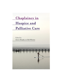 Chaplaincy in Hospice and Palliative Care - 9527 - 9781785920684