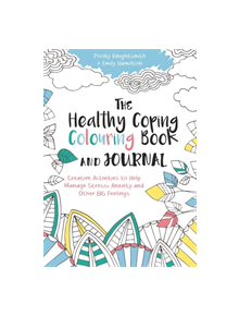 The Healthy Coping Colouring Book and Journal - 9781785921391