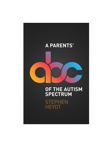 A Parents' ABC of the Autism Spectrum - 9781785921643