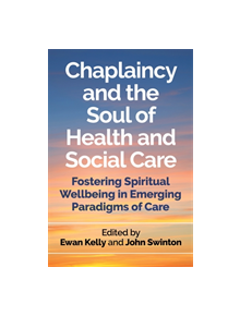 Chaplaincy and the Soul of Health and Social Care - 9781785922244