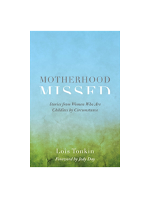 Motherhood Missed - 9781785923371