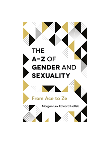 The A-Z of Gender and Sexuality - 9781785923425