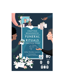 Crafting Meaningful Funeral Rituals - 9781785923890