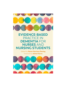 Evidence-Based Practice in Dementia for Nurses and Nursing Students - 9527 - 9781785924293