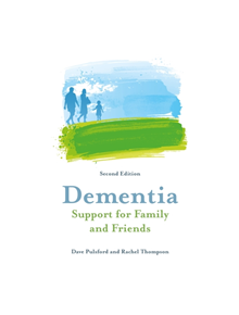 Dementia - Support for Family and Friends, Second Edition - 9781785924378