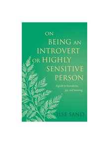 On Being an Introvert or Highly Sensitive Person - 9781785924859