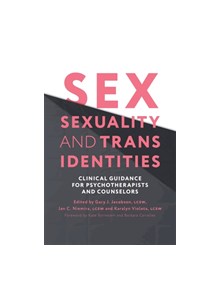 Sex, Sexuality, and Trans Identities - 9781785926174