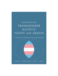 Supporting Transgender Autistic Youth and Adults - 9781785928031