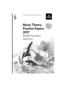 Music Theory Practice Papers 2017 Model Answers, ABRSM Grade 5 - 9781786010131