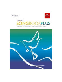 The ABRSM Songbook Plus, Grade 2 - 9781786010407