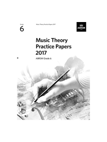 Music Theory Practice Papers 2017, ABRSM Grade 6 - 9781786010872