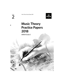 Music Theory Practice Papers 2018, ABRSM Grade 2 - 9781786012128