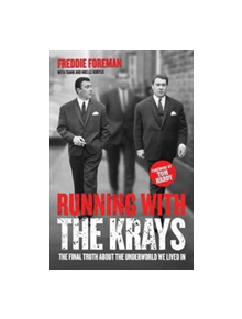 Running with the Krays - The Final Truth About The Krays and the Underworld We Lived In - 9781786062802