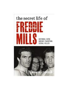 The Secret Life of Freddie Mills - 9781786064455