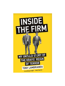 Inside the Firm - The Untold Story of The Krays' Reign of Terror - 9781786068446