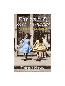 Free Boots & Back to Backs - Memories of a 1950's Childhood - 9781786068675