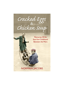 Cracked Eggs and Chicken Soup - A Memoir of Growing Up Between The Wars - 9781786068798