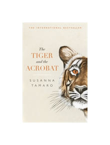 The Tiger and the Acrobat - 9781786072825