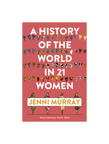 A History of the World in 21 Women - 9781786074102