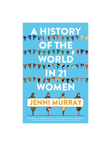 A History of the World in 21 Women - 9781786076281