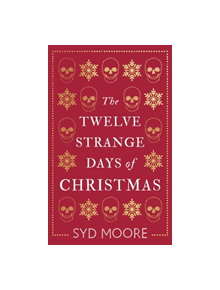 The Twelve Strange Days of Christmas - 12934 - 9781786076809