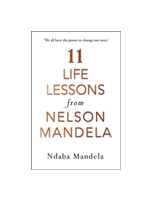 11 Life Lessons from Nelson Mandela - 9781786090577