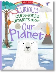 Curious Questions & Answers About Our Planet - Miles Kelly Publishing - 9781786174444