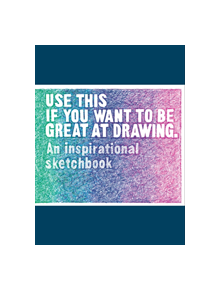 Use This if You Want to Be Great at Drawing - 9781786274052