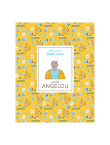 Maya Angelou (Little Guides to Great Lives) - 9781786275066