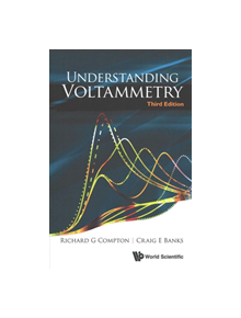 Understanding Voltammetry (Third Edition) - 9781786345295