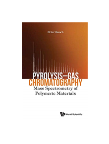 Pyrolysis-gas Chromatography: Mass Spectrometry Of Polymeric Materials - 9781786345752