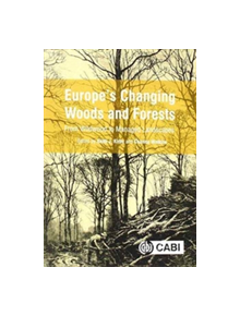 Europe's Changing Woods and Forests - 9781786391926