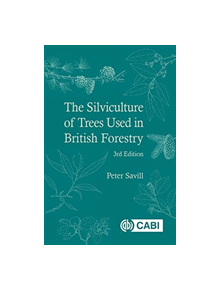 The Silviculture of Trees Used in British Forestry - 9277 - 9781786393920