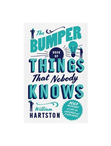 The Bumper Book of Things That Nobody Knows - 9781786490742