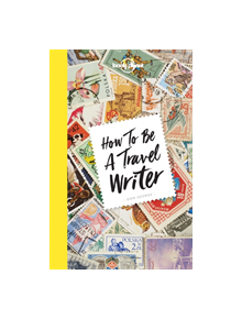 How to be a Travel Writer - 9781786578662