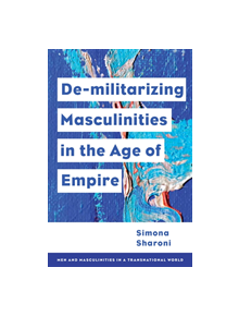 Demilitarizing Masculinities Amidst Backlash - 9781786602794