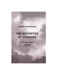 The Aesthetics of Violence - 9781786610904