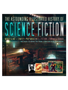 The Astounding Illustrated History of Science Fiction - 9781786645272