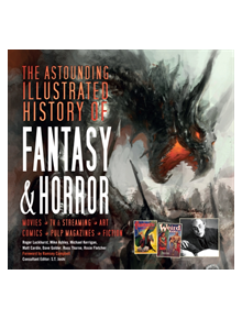 The Astounding Illustrated History of Fantasy & Horror - 18608 - 9781786648037