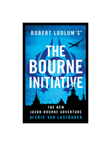 Robert Ludlum's (TM) The Bourne Initiative - 9781786694263