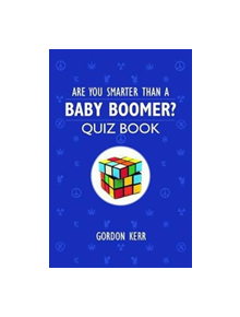 Are You Smarter Than a Baby Boomer? - 9781786750686