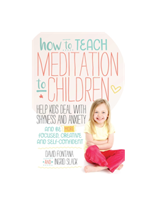 How to Teach Meditation to Children - 9781786780874