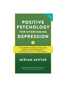 Positive Psychology for Overcoming Depression - 9781786781468