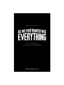 All We Ever Wanted Was Everything - 9781786822482