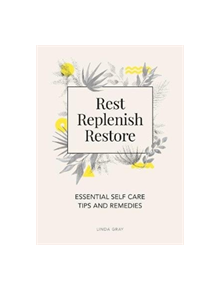 Rest, Replenish, Restore - 9781786858047