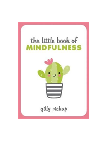 The Little Book of Mindfulness - 9781786859679