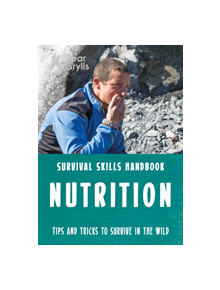 Bear Grylls Survival Skills: Nutrition - 653236 - 9781786960634