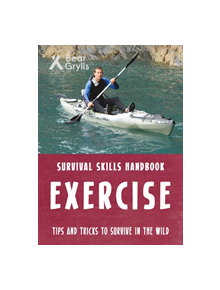 Bear Grylls Survival Skills: Exercise - 653236 - 9781786960658